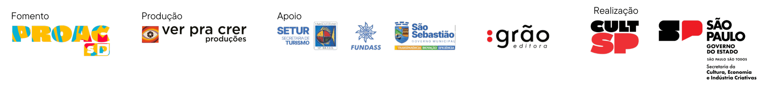 R&eacute;gua de logos com identifica&ccedil;&atilde;o dos realizadores do projeto. Fomento: Proac SP; Produ&ccedil;&atilde;o Ver Pra Crer Produ&ccedil;&otilde;es; Apoio: Secretaria de Turismo e Fundass, da Prefeitura de S&atilde;o Sebasti&atilde;o, e Gr&atilde;o Editora; Realiza&ccedil;&atilde;o: Cult SP e Governo do Estado de S&atilde;o Paulo.